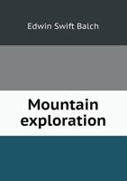 Mountain Exploration (1893) 1355877857 Book Cover