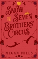 Snow and the Seven Brothers' Circus (Remade. Reloved.) B0DWGZZ5GK Book Cover