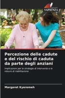Percezione delle cadute e del rischio di caduta da parte degli anziani (Italian Edition) 6208865158 Book Cover