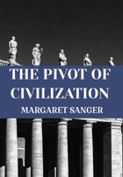 The Pivot of Civilization 1546848681 Book Cover