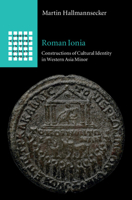 Roman Ionia: Constructions of Cultural Identity in Western Asia Minor 1009150189 Book Cover