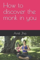 How to discover the monk in you B0DZSX9K4C Book Cover