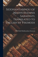 Siddhantabindu of Madhusudana Sarasvati, Translated to English by P.M.Modi 101422568X Book Cover
