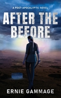 AFTER THE BEFORE: A Post-Apocalyptic Novel B0F8VW1CQR Book Cover