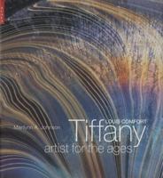 Louis Comfort Tiffany: Artist for the Ages 1857593847 Book Cover