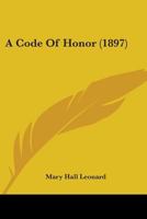 A Code Of Honor (1897) 1147316244 Book Cover