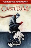 Crawl to Me 1613771185 Book Cover