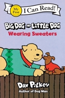 Big Dog and Little Dog Wearing Sweaters: Big Dog and Little Dog Board Books