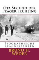 Ota Sik Und Der Prager Fr�hling: Biographische Reminiszenzen 1984105442 Book Cover