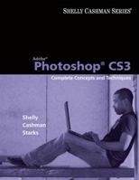 Adobe Photoshop Cs3: Complete Concepts and Techniques [With CDROM] 1423912373 Book Cover