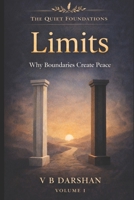 LIMITS: Why Boundaries Create Peace (THE QUIET FOUNDATIONS) B0GFP6MKVT Book Cover