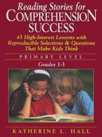 Reading Stories for Comprehension Success: Primary Level, Grades 1-3 0787966908 Book Cover