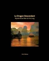 Le Dragon Descendant 1715323807 Book Cover