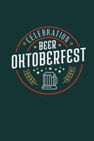Celebration Beer Oktoberfest: Notebook and Planer | Germany Book, Craft Beer | Writing Logbook | 120 Pages 6x9 Lines | Gift For Beer Lovers 1693997223 Book Cover