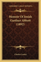 Memoir Of Josiah Gardner Abbott 1120002788 Book Cover