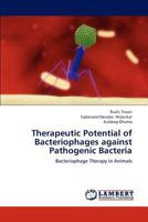 Therapeutic Potential of Bacteriophages Against Pathogenic Bacteria 3659303844 Book Cover