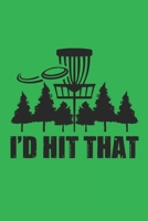 I'd Hit That: Disc Golf Scorecards Album for Golfers | Best Scorecard Template log book to keep scores | Gifts for Golf Men/Women | 6"x9" (120 Pages) 1712695819 Book Cover