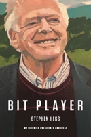 Bit Player: My Life with Presidents and Ideas 0815736991 Book Cover