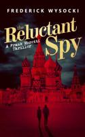 The Reluctant Spy: A Frank Moretti Thriller 0991375696 Book Cover