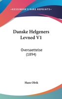 Danske Helgeners Levned V1: Oversaettelse (1894) 1168129826 Book Cover