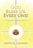 God Bless Us, Every One!: A Farcical Fantasy Novel 1665758929 Book Cover