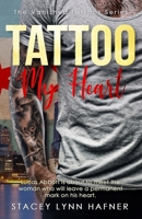 Tattoo My Heart: Book One of The Vanished Tattoos Series 1961351404 Book Cover