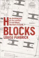 H Blocks: An Architecture of the conflict in and about Northern Ireland 1350240060 Book Cover