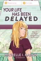 Your Life Has Been Delayed 1547604085 Book Cover