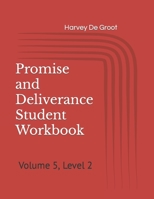 Promise and Deliverance Student Workbook: Volume 5, Level 2 B08BQMNG1V Book Cover