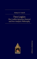 Two Logics: The Conflict between Classical and Neo-Analytic Philosophy 3868382224 Book Cover