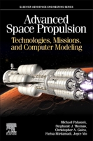 Advanced Space Propulsion: Technologies, Missions, and Computer Modeling 0443338094 Book Cover