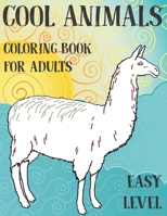 Coloring Book for Adults Cool Animals - Easy Level B08T7LLTW9 Book Cover