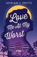 Love Me At My Worst 1960221086 Book Cover