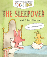 Fox & Chick: The Sleepover: and Other Stories (Fox and Chick) 1797236261 Book Cover