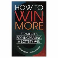 How to Win More: Strategies for Increasing a Lottery Win 1568810784 Book Cover