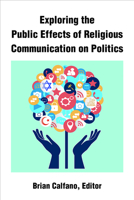 Exploring the Public Effects of Religious Communication on Politics 0472054910 Book Cover