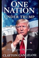 One Nation Under Trump: How America Will Thrive with His Bold Vision B0FG3G5T5B Book Cover