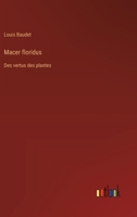 Macer floridus: Des vertus des plantes (French Edition) 3385036798 Book Cover