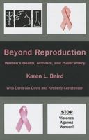 Beyond Reproduction: Women's Health, Activism, and Public Policy 0838641849 Book Cover