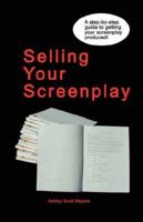 Selling Your Screenplay 1601451482 Book Cover