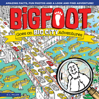 Bigfoot Goes on Big City Adventures: A Spectacular Seek and Find Challenge for All Ages! 1641240261 Book Cover