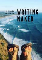Writing Naked 1947021370 Book Cover