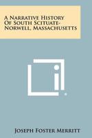 A Narrative History Of South Scituate-Norwell, Massachusetts 1258469359 Book Cover