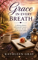 Grace in Every Breath B0H683QMXZ Book Cover