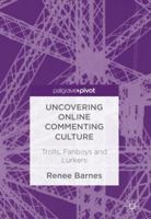 Uncovering Online Commenting Culture: Trolls, Fanboys and Lurkers 3319889079 Book Cover