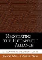 Negotiating the Therapeutic Alliance: A Relational Treatment Guide 1572308699 Book Cover