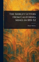 The Shirley Letters From California Mines in 1851-52 102297873X Book Cover