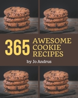 365 Awesome Cookie Recipes: A Cookie Cookbook for Effortless Meals B08PXFV91Q Book Cover