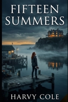 Fifteen Summers: A Suspenseful Coastal Mystery of Secrets and Lies B0GZHPR3MB Book Cover
