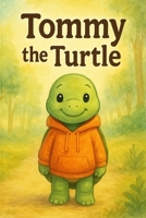 Tommy the Turtle: A Cute Bedtime Story for Kids Ages 3–7: A Heartwarming Children’s Picture Book for Ages 3–7 (Bedtime Stories) B0FQ49G5B3 Book Cover